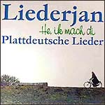Musik aus Nordfriesland: Liederjan, Plattdeutsche Lieder