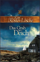 Krimis aus Nordfriesland: Das Grab im Deich - Ein historischer Friesenkrimi